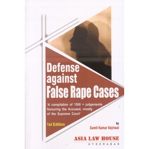 Asia Law House's Defense against False Rape Cases by Sumit Kumar Kejriwal